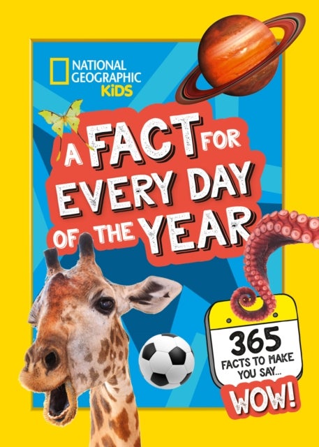 A Fact for Every Day of the Year - 365 Facts to Make You Say Wow!