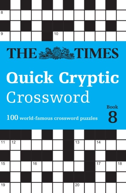 The Times Quick Cryptic Crossword Book 8 - 100 World-Famous Crossword Puzzles