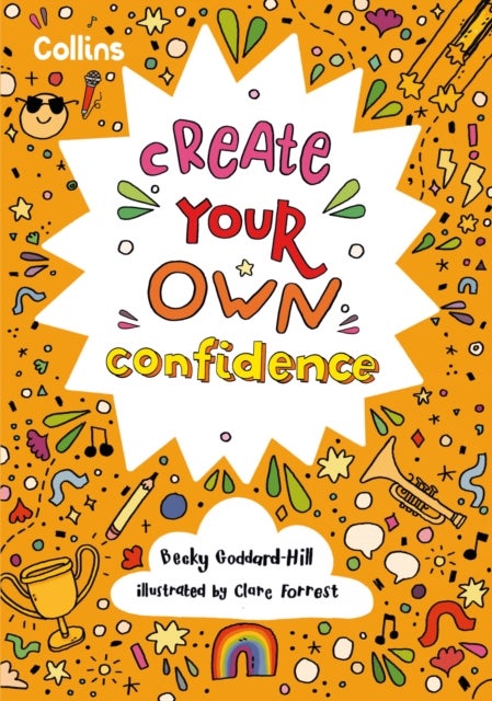 Bilde av Create Your Own Confidence Av Becky Goddard-hill, Collins Kids