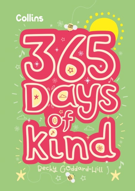 365 Days of Kind - Quotes, Affirmations and Activities to Encourage Children to be Kind Every Day