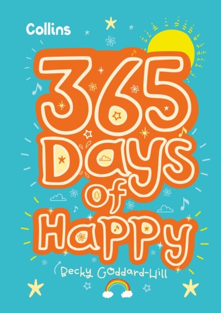 365 Days of Happy av Becky Goddard-Hill, Collins Kids