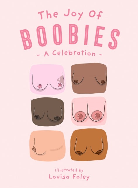 Bilde av The Joy Of Boobies Av Louisa Foley