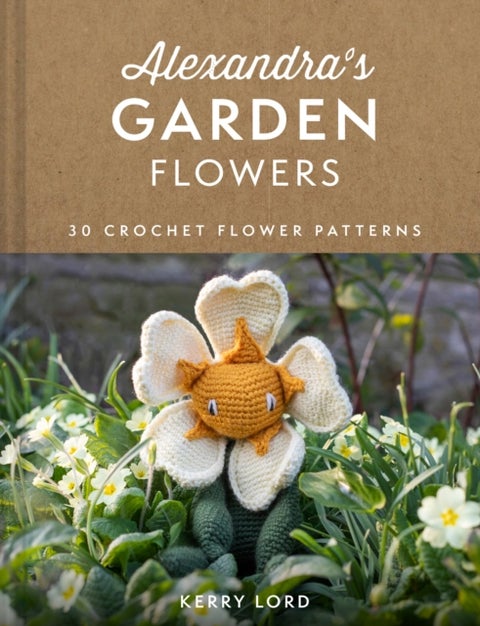 Alexandra's Garden Flowers - 30 Crochet Flower Patterns