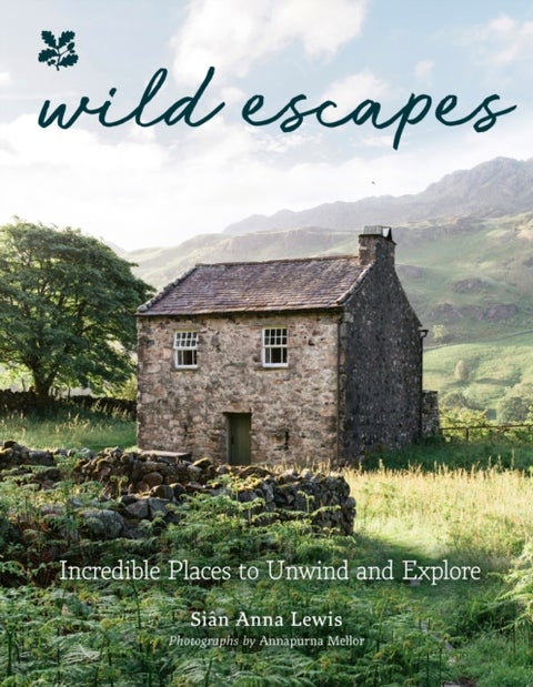 Wild Escapes - Incredible Places to Unwind and Explore