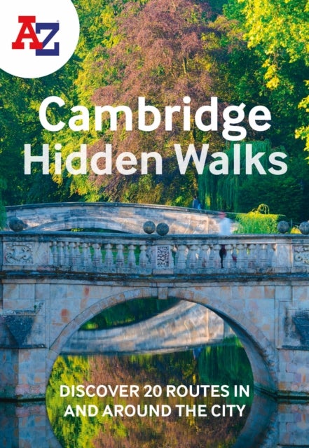 Bilde av A -z Cambridge Hidden Walks Av Ruth Meyer, Maggie Hartley, Steve Robertson, Sophie Smiley, Chris Weeds, Cathy Willis, A-z Maps