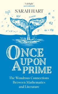Once Upon a Prime - The Wondrous Connections Between Mathematics and Literature