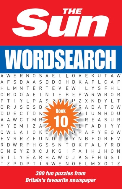 The Sun Wordsearch Book 10 - 300 Fun Puzzles from Britain¿s Favourite Newspaper