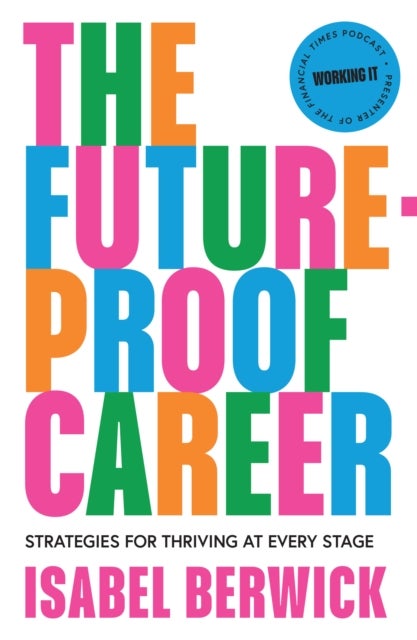 The Future-Proof Career - Strategies for thriving at every stage