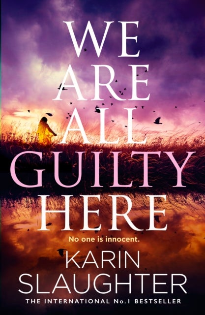 We Are All Guilty Here av Karin Slaughter
