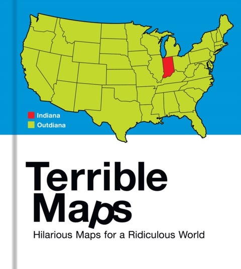 Terrible Maps - Hilarious Maps for a Ridiculous World
