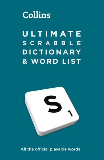 Ultimate SCRABBLE¿ Dictionary and Word List - All the Official Playable Words, Plus Tips and Strategy