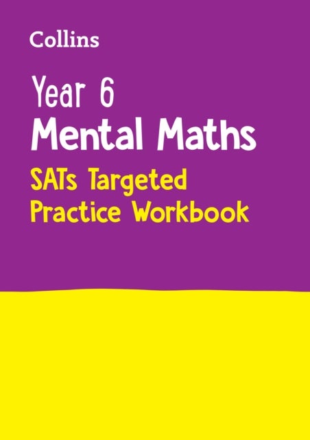 Year 6 Mental Maths SATs Targeted Practice Workbook - For the 2025 Tests