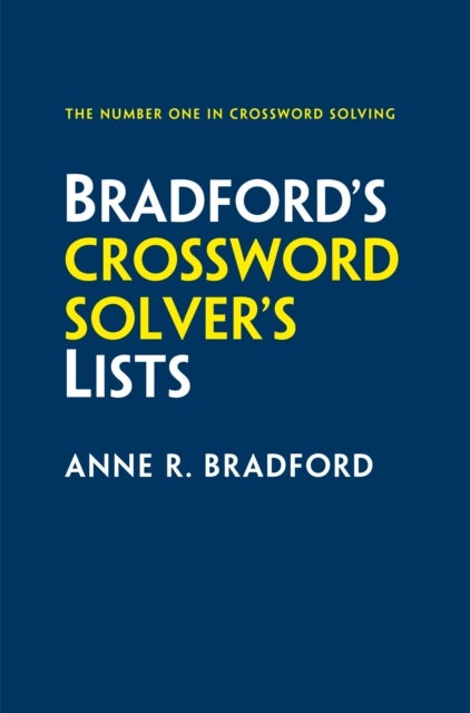 Bradford¿s Crossword Solver¿s Lists - More Than 100,000 Solutions for Cryptic and Quick Puzzles in 500 Subject Lists