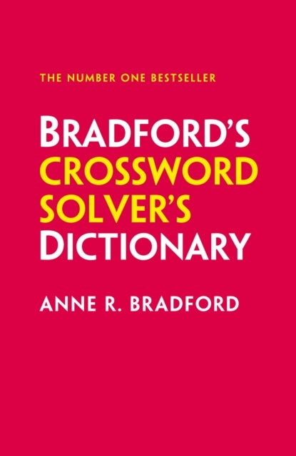 Bradford¿s Crossword Solver¿s Dictionary - More Than 330,000 Solutions for Cryptic and Quick Puzzles