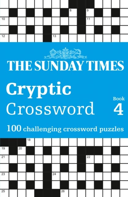The Sunday Times Cryptic Crossword Book 4 - 100 Challenging Crossword Puzzles