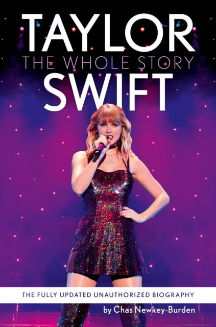 Taylor Swift: The Whole Story - The Whole Story