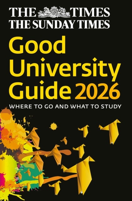 The Times Good University Guide 2026 - Where to Go and What to Study