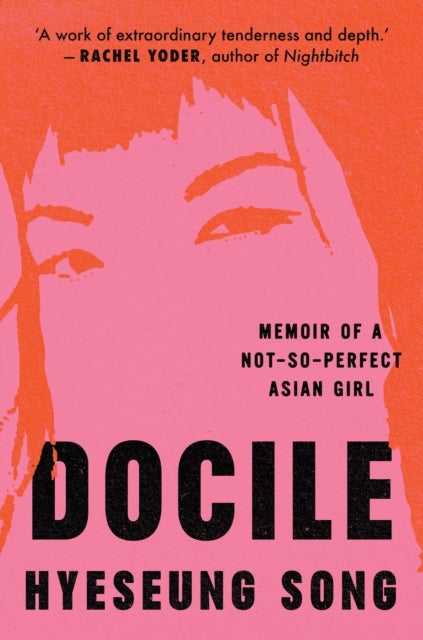 Docile - Memoir of a Not So Perfect Asian Girl
