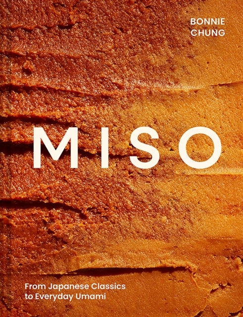 Miso - From Japanese Classics to Everyday Umami
