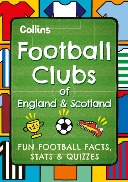 Football Clubs of England and Scotland - Fun Football Facts, Stats & Quizzes