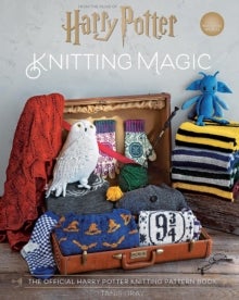 Harry Potter: Knitting Magic - The Official Harry Potter Knitting Pattern Book