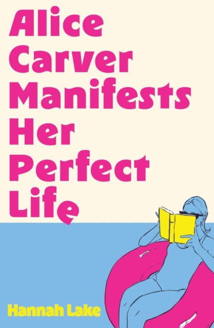Alice Carver Manifests Her Perfect Life