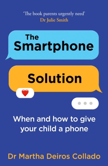 The Smartphone Solution - Helping Your Family Thrive in a Digital Age
