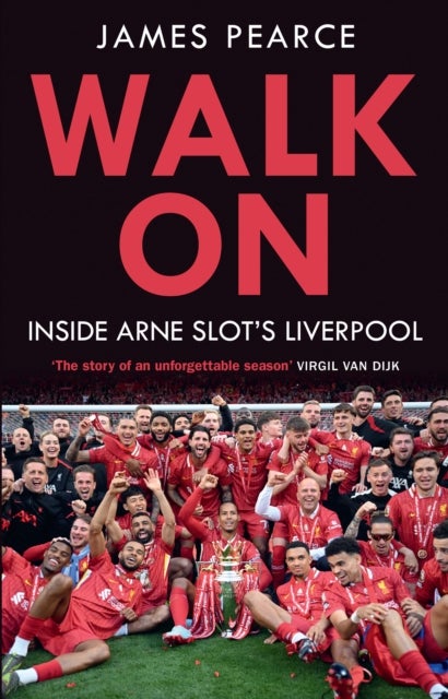 Walk On - Inside Arne Slot's Liverpool