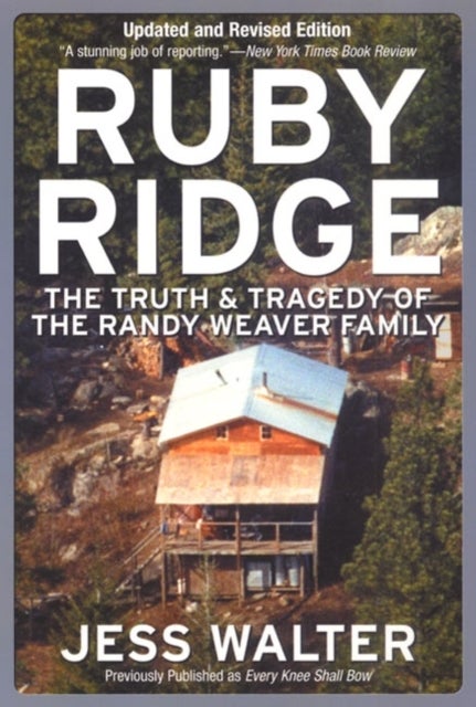 Ruby Ridge - The Truth and Tragedy of the Randy Weaver Family