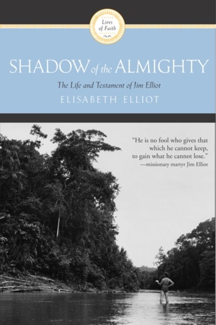 Bilde av Shadow Of The Almighty Av Elizabeth Elliot