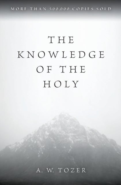 Bilde av The Knowledge Of The Holy Av A W Tozer