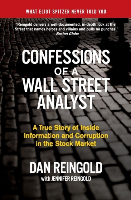 Confessions of a Wall Street Analyst - A True Story of Inside Information and Corruption in the Stock Market