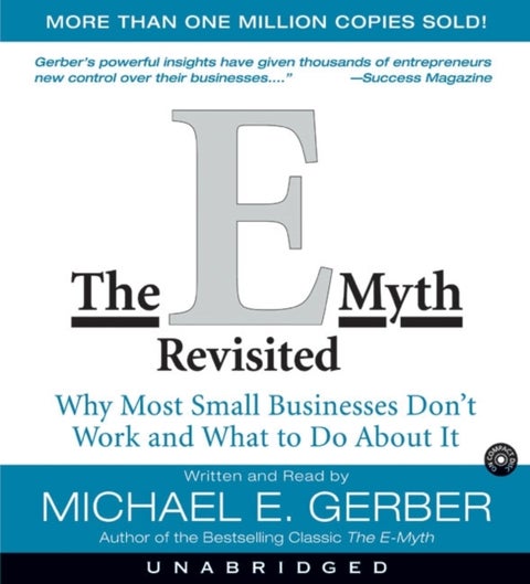 The E-Myth Revisited - Why Most Small Businesses Don't Work and