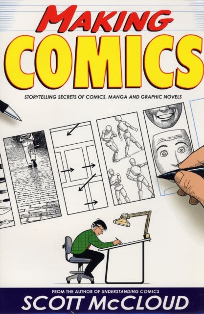 Making Comics - Storytelling Secrets of Comics, Manga and Graphic Novels