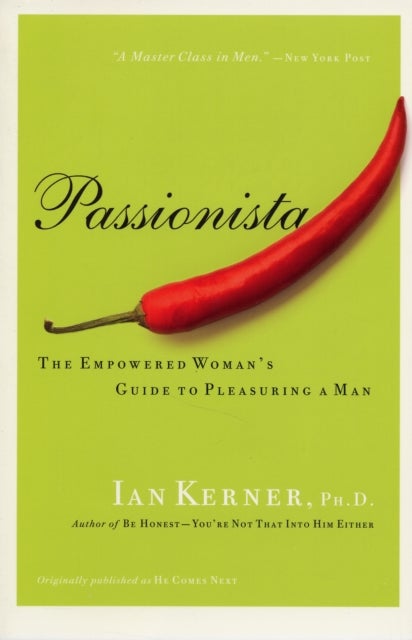 Passionista - The Empowered Woman's Guide to Pleasuring a Man