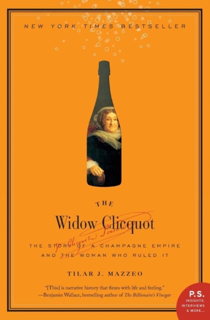 The Widow Clicquot - The Story of a Champagne Empire and the Woman Who Ruled It