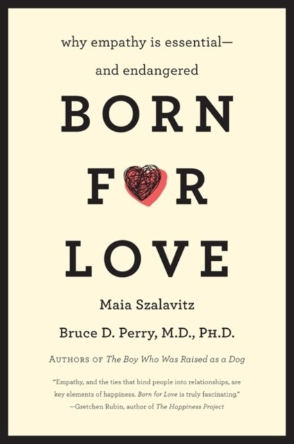Born for Love - Why Empathy Is Essential--and Endangered