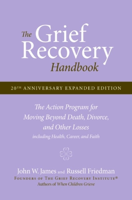 Bilde av The Grief Recovery Handbook, 20th Anniversary Expanded Edition Av John W. James, Russell Friedman