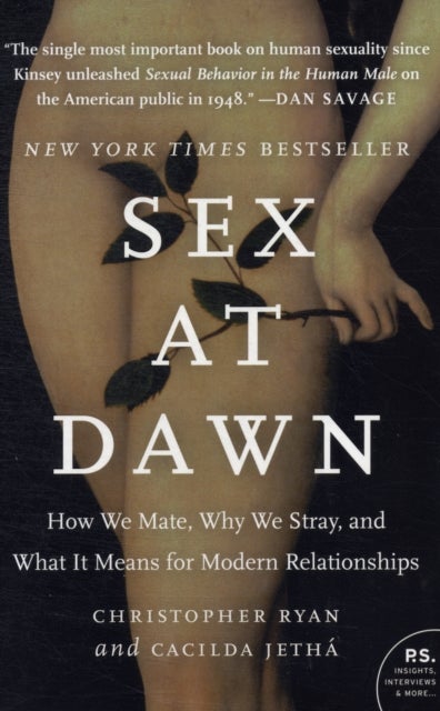 Sex at Dawn - How We Mate, Why We Stray, and What It Means for Modern Relationships