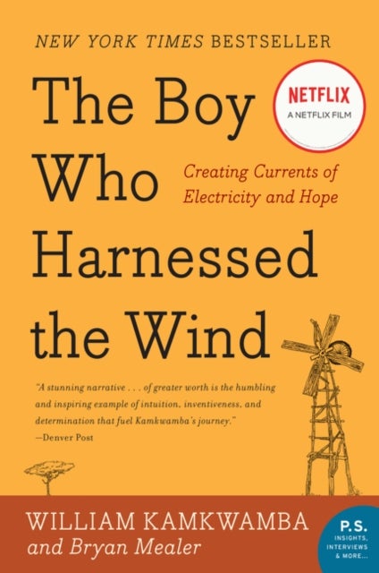 The Boy Who Harnessed the Wind - Creating Currents of Electricity and Hope