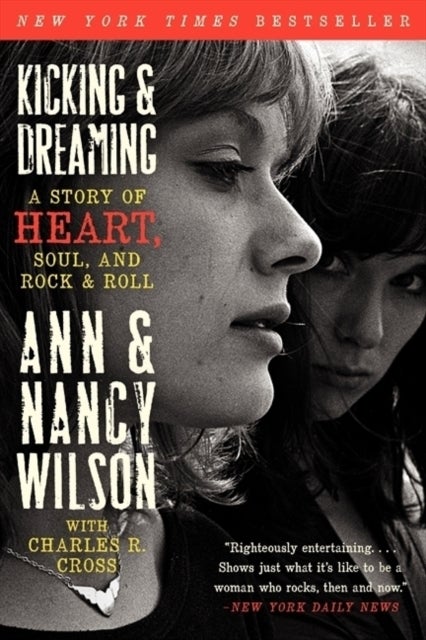 Bilde av Kicking &amp; Dreaming Av Ann Wilson, Nancy Wilson, Charles R. Cross