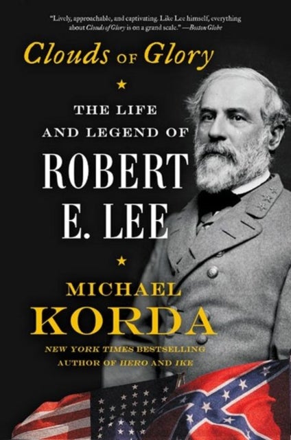 Clouds of Glory - The Life and Legend of Robert E. Lee