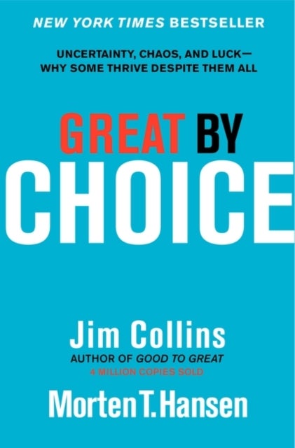 Great by Choice - Uncertainty, Chaos, and Luck--Why Some Thrive Despite Them All