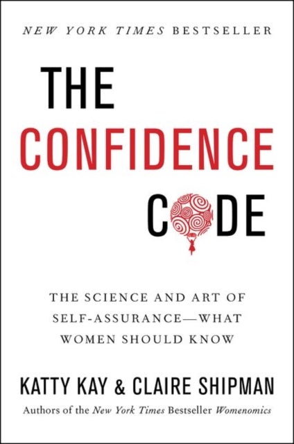 Bilde av The Confidence Code Av Katty Kay, Claire Shipman