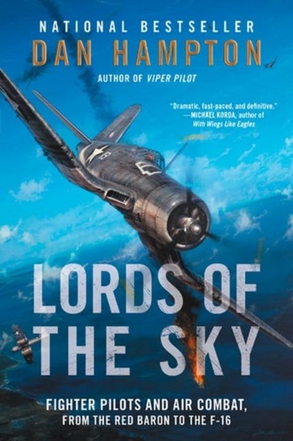 Lords of the Sky - Fighter Pilots and Air Combat, from the Red Baron to the F-16