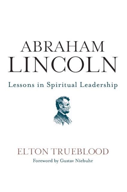 Abraham Lincoln - Lessons in Spiritual Leadership