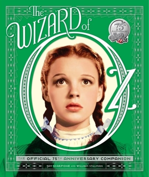 The Wizard of Oz - The Official 75th Anniversary Companion