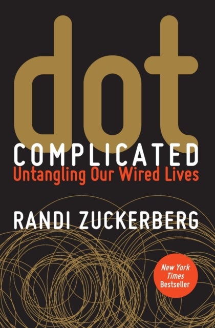 Dot Complicated - Untangling Our Wired Lives
