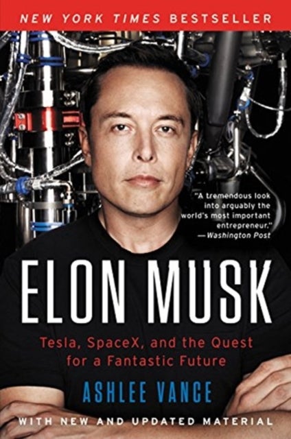 Elon Musk - Tesla, SpaceX, and the Quest for a Fantastic Future