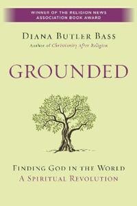 Grounded - Finding God In The World - A Spiritual Revolution